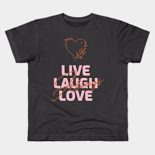 Live Laugh Love Always Kids T-Shirt